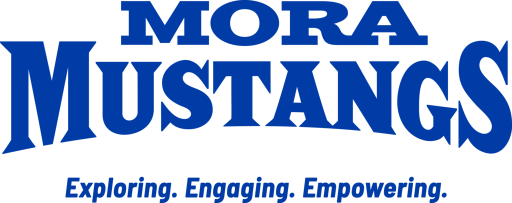 Mora Mustangs Exploring. Engaging. Empowering